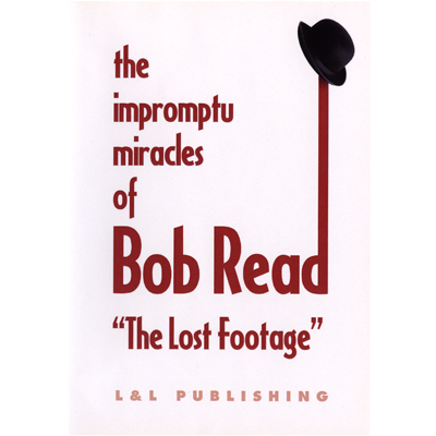 The Impromptu Miracles of Bob Read inch The Lost Footage inch by L & L Publishing video (Download)