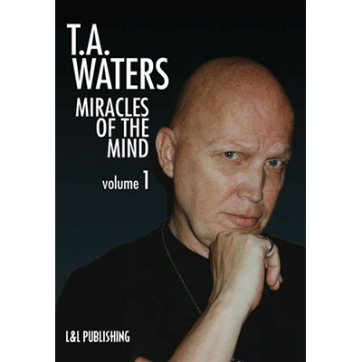 Miracles of the Mind V1 by T.A. Waters (Download)