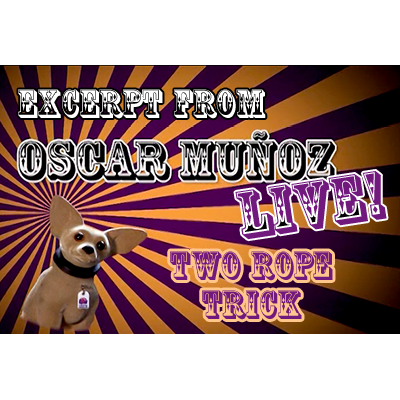 2 Rope Trick by Oscar Munoz (Excerpt from Oscar Munoz Live) video (Download)