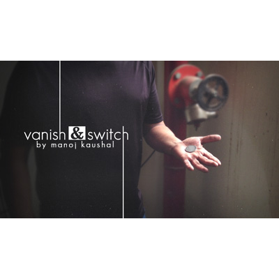 Vanish & Switch by Manoj Kaushal (Download)