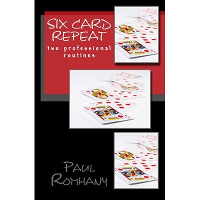 Six Card Repeat, Pro Series V3 by Paul Romhany (Download)