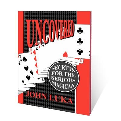 Uncove, Red, Secrets For The Serious Magician by John Luka
