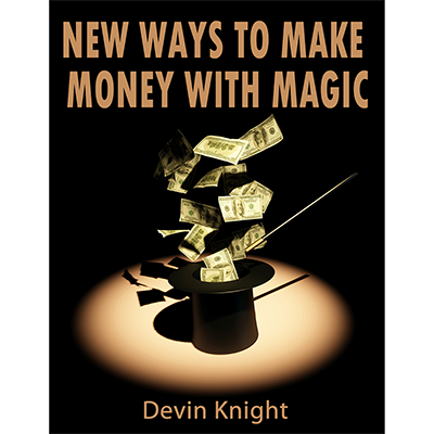 New ways to make money from magic by Devin Knight (Download)