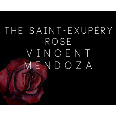 The Saint-Exerpury Rose by Vincent Mendoza & Lost Art Magic (Download)
