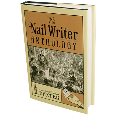 The Nail Writer Anthology, Revised by Thomas Baxter