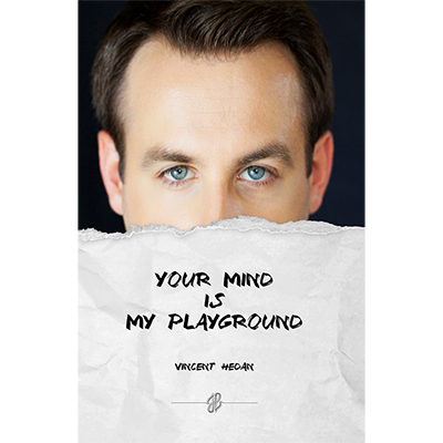 Your mind is my playground by Vincent Hedan