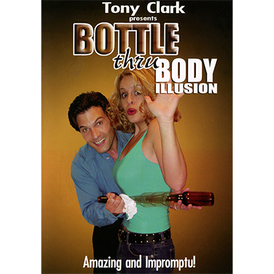 Bottle Thru Body, Gimmick NOT included by Tony Clark DONWLOAD (Download)