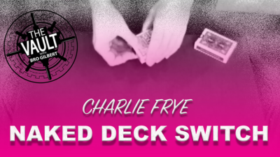 The Vault - Naked Deck Switch by Charlie Frye Mixed Media (Download)