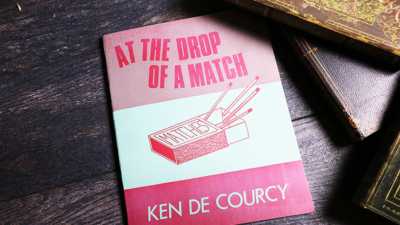 At the Drop of a Match by Ken De Courcy