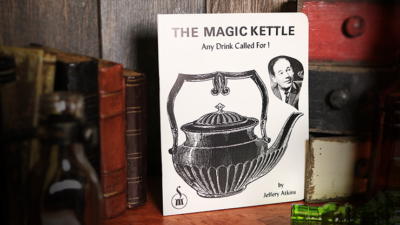 The Magic Kettle, Any Drink Called For! by Jeffery Atkins