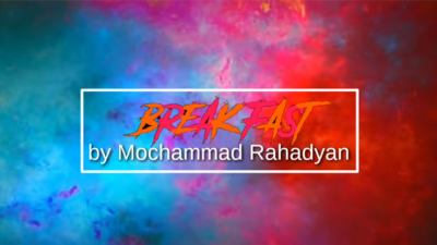 Breakfast by Machammad Rahadyan video (Download)
