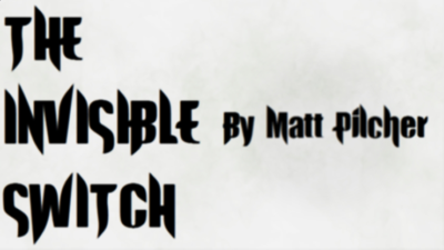 THE INVISIBLE SWITCH by Matt Pilcher video (Download)