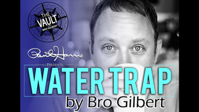 The Vault - Water Trap by Bro Gilbert (From the TA Box Set) video (Download)