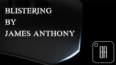 Blistering, Gimmicks and Online Instructions by James Anthony