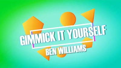 Gimmick It Yourself by Ben Williams video (Download)