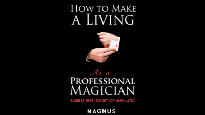 How To Make A Living as a Professional Magician by Magnus & Dover Publications