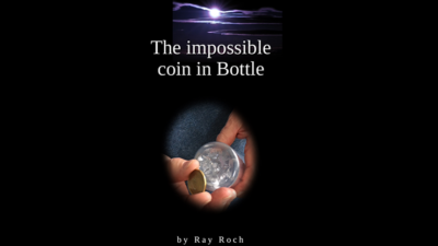 The Impossible Coin in Bottle by Ray Roch video (Download)