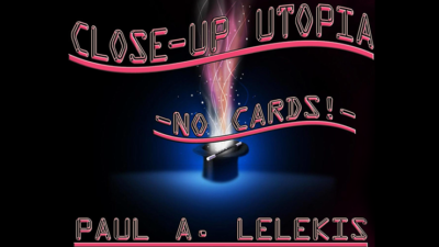 CLOSE-UP UTOPIA by Paul A. Lelekis eBook (Download)