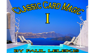 Classic Card Magic I by Paul A. Lelekis eBook (Download)