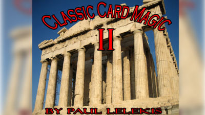 Classic Card Magic II by Paul A. Lelekis eBook (Download)