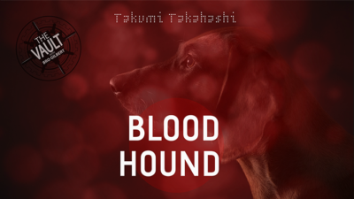 The Vault - Blood Hound by Takumi Takahashi video (Download)