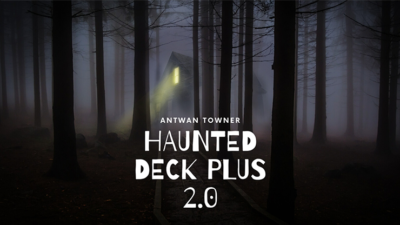 Haunted Deck Plus 2.0 by Antwan Towner video (Download)