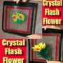 Crystal Flash Flower