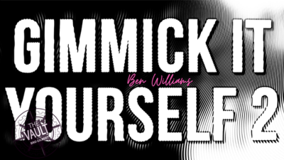 The Vault - Gimmick It Yourself 2 by Ben Williams video (Download)