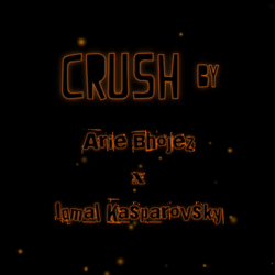 CRUSH by Arie Bhojez x Iqmal Kasparovsky video (Download)