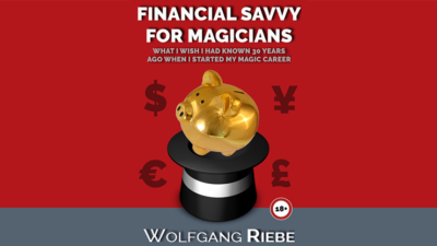 Financial Savvy for Magicians by Wolfgang Riebe eBook (Download)