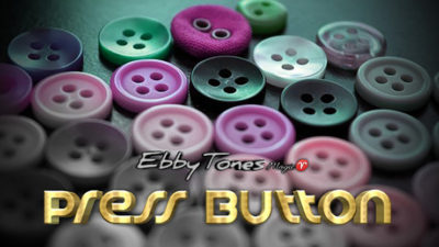 Press Button By Ebbytones video (Download)