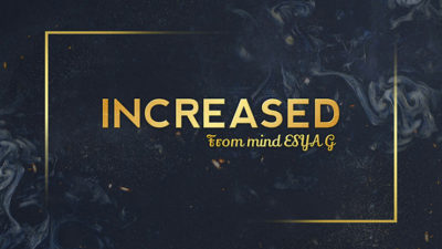 INCREASED by Esya G video (Download)