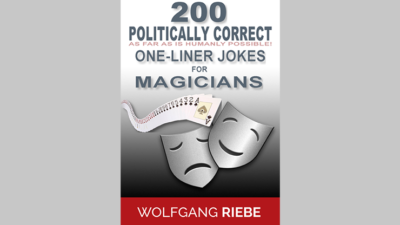 200 POLITICALLY CORRECT One-Liner Jokes for Magicians by Wolfgang Riebe eBook (Download)