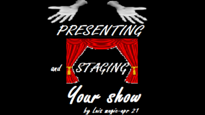 PRESENTING and STAGING Your SHOW by Luis Magic video (Download)
