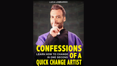 Confessions of a Quick-Change Artist by Luca Lombardo eBook (Download)