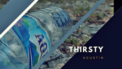 Thirsty by Agustin video (Download)