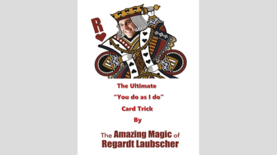 The Ultimate inch You do as I do inch Card Magic By Regardt Laubscher ebook (Download)