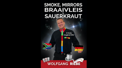 Smoke, Mirrors, Braaivleis & Sauerkraut by Wolfgang Riebe eBook (Download)