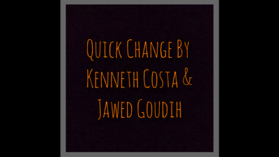 Quick Change by Kenneth Costa & Jawed Goudih video (Download)