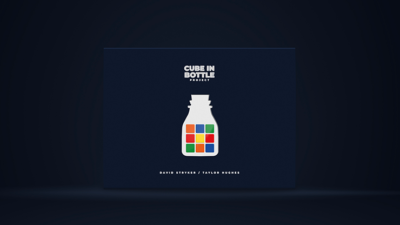 Cube in Bottle Project, Gimmicks and Online Instructions by Taylor Hughes and David Stryker