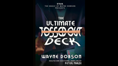 The Ultimate Tossed Out Deck, Gimmicks and Online Instructions by Wayne Dobson