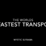 World's Fastest Transpo by Mystic Slybaba video (Download) 71893-full.png