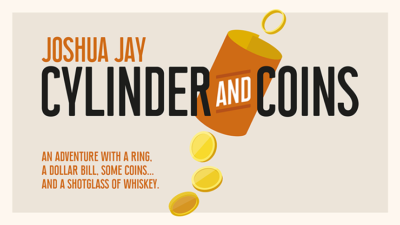 Cylinder and Coins, Gimmicks and Online Instructions by Joshua Jay