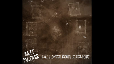 Matt Pilcher's HALLOWEEN DOUBLE FEATURE video (Download)