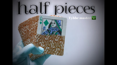 Half Pieces by Tybbe master video (Download)