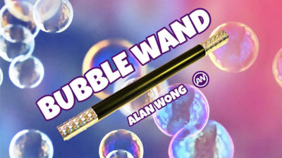 BUBBLE WAND, Gimmick and Online Instructions by Alan Wong