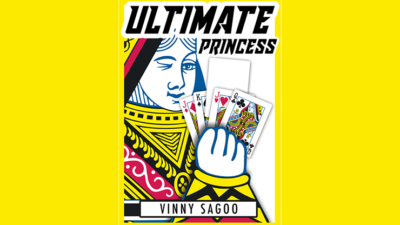 ULTIMATE PRINCESS, Gimmicks and Online Instructions by Vinny Sagoo