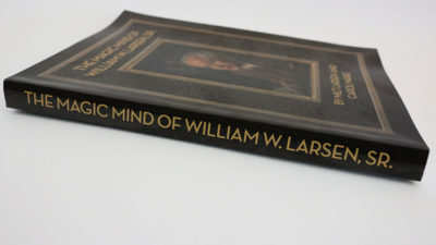 The Magic Mind of William W. Larsen Soft BOUND by William Larson - Image 4