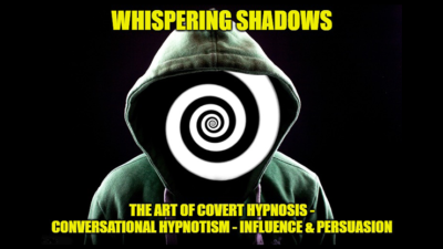 Whispering Shadows The Art of Covert Hypnosis, Conversational Hypnotism & NLP Mind Control by Dr. Jonathan Royle & Mr Paul Gutteridge eBook (Download)