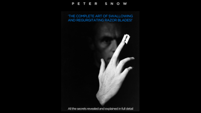 The Complete Art of Swallowing and Regurgitating Razor Blades - A MasterClass by Peter Snow video (Download)